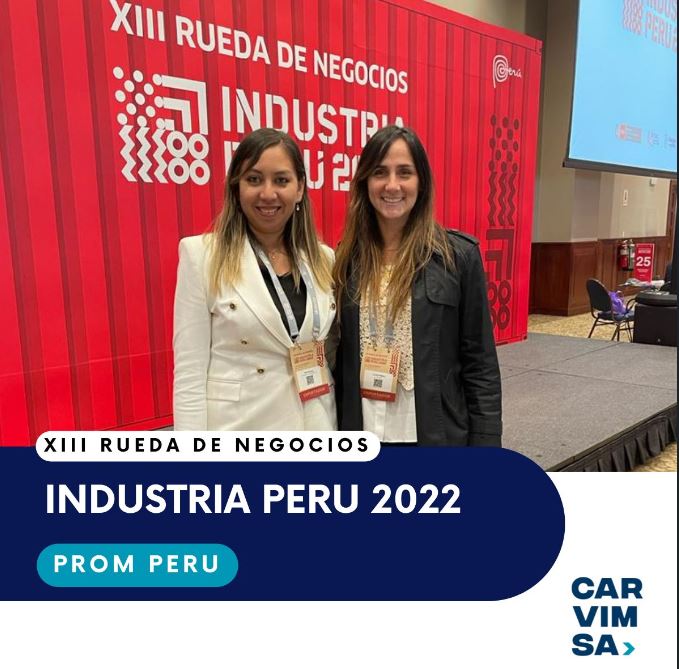 ¡CARVIMSA presente en la XIII Rueda de Negocios Industria Perú 2022 organizada por Promperu!